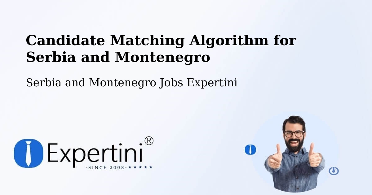 Candidate Matching Algorithm Overview – Welcome Beach - Serbia and Montenegro Jobs Expertini